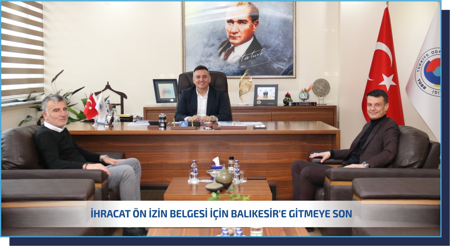 İHRACAT ÖN İZİN BELGESİ İÇİN BALIKESİR&#039;E GİTMEYE SON