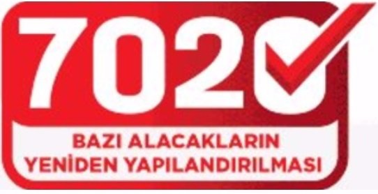 7020 SAYILI  “BAZI ALACAKLARIN YAPILANDIRILMASINA İLİŞKİN KANUN” HAKKINDA BİLGİLENDİRME