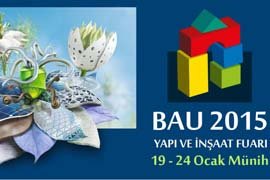 BAU 2015 YAPI ve İNŞAAT FUARI 19-25 OCAK 2015 TARİHLERİ ARASINDA ALMANYA'DA GERÇEKLEŞECEK